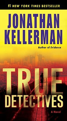 True Detectives by Kellerman, Jonathan