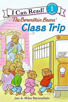 The Berenstain Bears' Class Trip by Berenstain, Jan