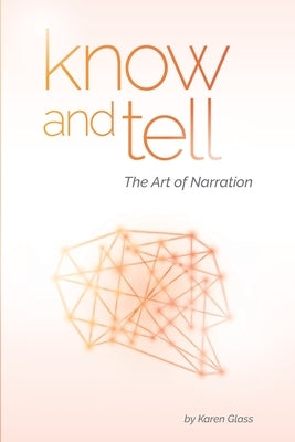 Know and Tell: The Art of Narration by Glass, Karen