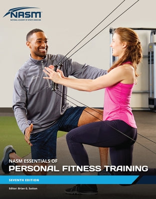 Nasm Essentials of Personal Fitness Training by National Academy of Sports Medicine (Nas