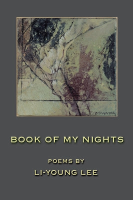 Book of My Nights by Lee, Li-Young