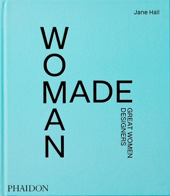 Woman Made: Great Women Designers by Hall, Jane