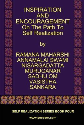 INSPIRATION AND ENCOURAGEMENT On The Path To Self Realization by Maharshi, Ramana