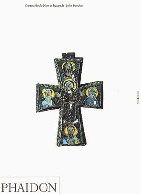 Early Christian & Byzantine Art: A&i by Lowden, John