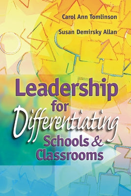 Leadership for Differentiating Schools and Classrooms by Tomlinson, Carol Ann