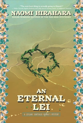 An Eternal Lei: A Leilani Santiago Hawai'i Mystery by Hirahara, Naomi