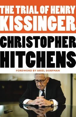 The Trial of Henry Kissinger by Hitchens, Christopher