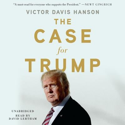 The Case for Trump by Hanson, Victor Davis