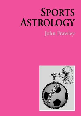 Sports Astrology by Frawley, John