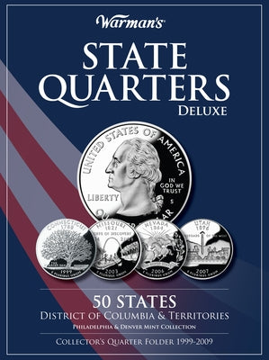 State Quarters Deluxe 50 States, District of Columbia & Territories: Philadelphia & Denver Mint Collection: Collector's Quarter Folder 1999-2009 by Warman's