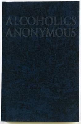 Alcoholics Anonymous by Anonymous
