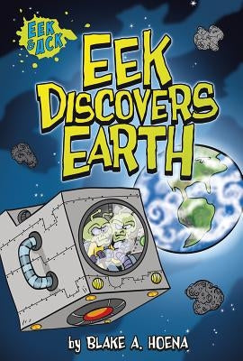 Eek Discovers Earth by Harpster, Steve