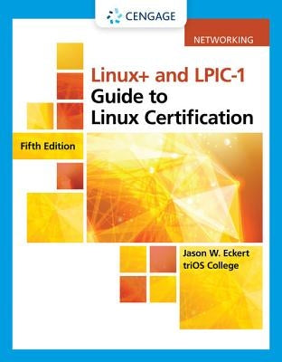 Linux+ and Lpic-1 Guide to Linux Certification, Loose-Leaf Version by Eckert, Jason