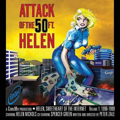 Attack Of The 50 Foot Helen: Helen, Sweetheart of the Internet #1 by Zale, Peter