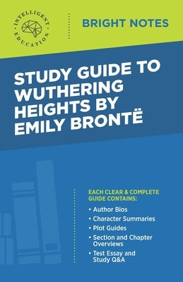 Study Guide to Wuthering Heights by Emily Brontë by Intelligent Education