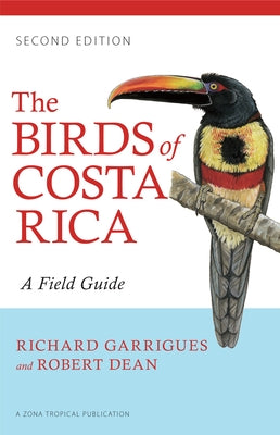 The Birds of Costa Rica: A Field Guide by Garrigues, Richard