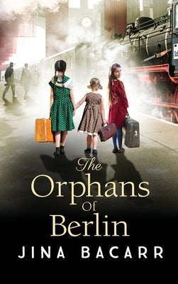 The Orphans of Berlin by Bacarr, Jina
