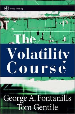 The Volatility Course by Fontanills, George a.