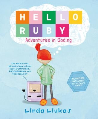 Hello Ruby: Adventures in Coding by Liukas, Linda