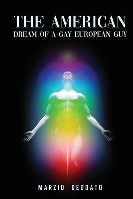The American Dream of a Gay European Guy by Deodato, Marzio