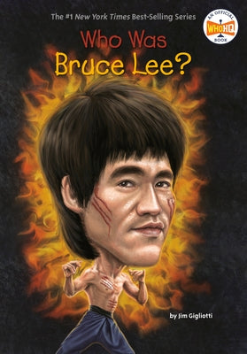 Who Was Bruce Lee? by Gigliotti, Jim