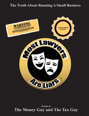 Most Lawyers Are Liars - The Truth About Running A Small Business by Guy, The Money