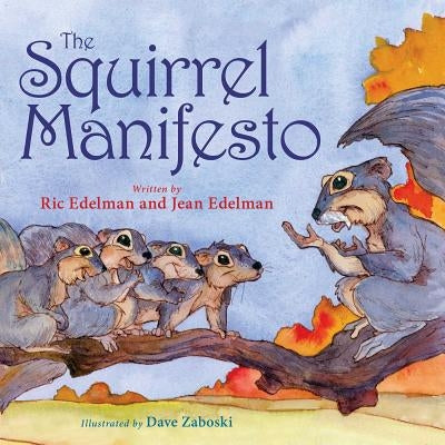 The Squirrel Manifesto by Edelman, Ric