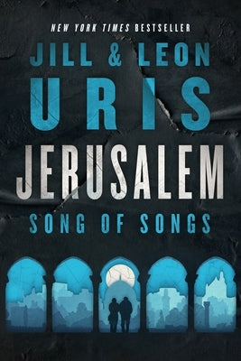 Jerusalem, Song of Songs by Uris, Jill