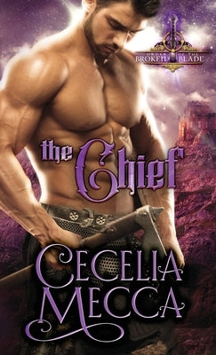 The Chief: Order of the Broken Blade by Cecelia, Mecca