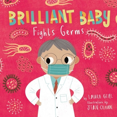 Brilliant Baby Fights Germs by Gehl, Laura