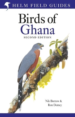 Field Guide to the Birds of Ghana: Second Edition by Borrow, Nik