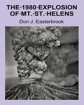 The 1980 Eruption of Mt. St. Helens by Easterbrook, Don J.