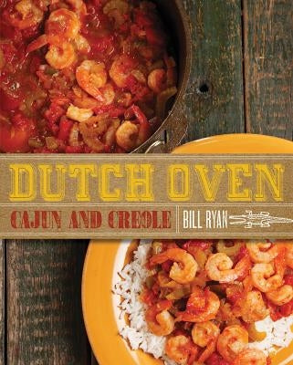 Dutch Oven Cajun and Creole by Ryan, Bill