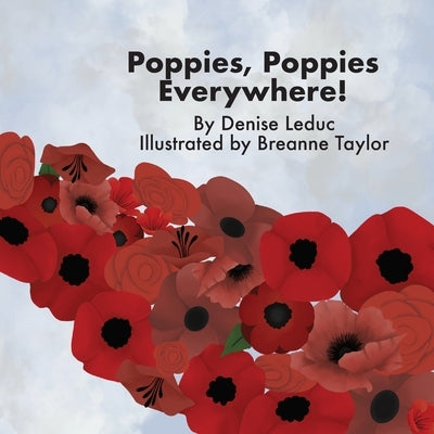 Poppies, Poppies Everywhere! by Leduc, Denise