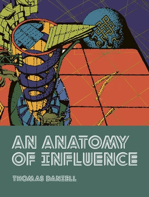 An Anatomy of Influence by Daniell, Thomas