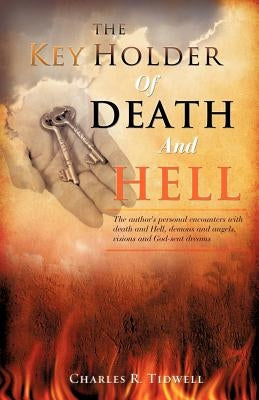 The Key Holder of Death and Hell by Tidwell, Charles R.