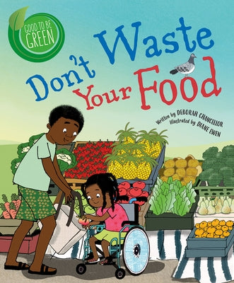 Don't Waste Your Food by Chancellor, Deborah