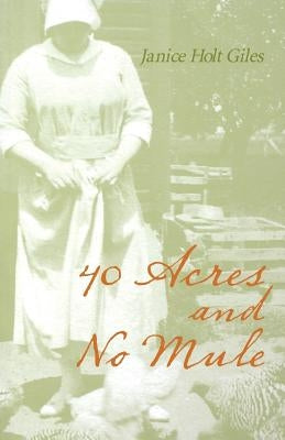 40 Acres and No Mule by Giles, Janice Holt