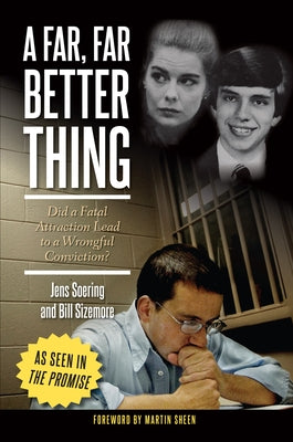 A Far, Far Better Thing: Did a Fatal Attraction Lead to a Wrongful Conviction? by Soering, Jens