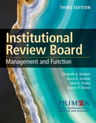 Institutional Review Board: Management and Function: Management and Function by Public Responsibility in Medicine &. Res