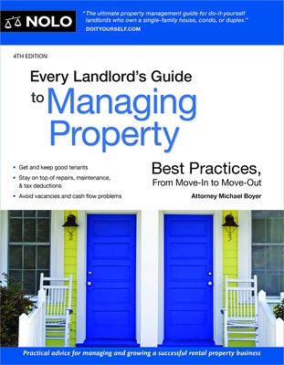 Every Landlord's Guide to Managing Property: Best Practices, from Move-In to Move-Out by Boyer, Michael