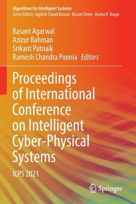 Proceedings of International Conference on Intelligent Cyber-Physical Systems: Icps 2021 by Agarwal, Basant