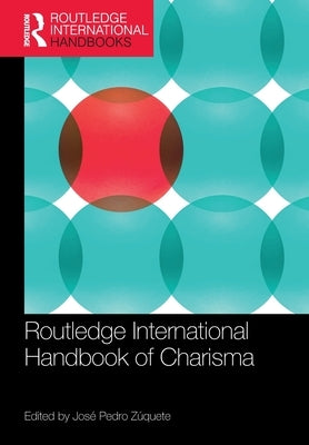 Routledge International Handbook of Charisma by Z&#250;quete, Jos&#233; Pedro