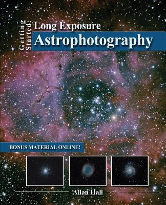 Getting Started: Long Exposure Astrophotography by Hall, Allan