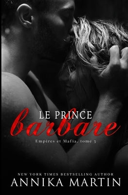 Le Prince barbare: Une romance Dark by Martin, Annika