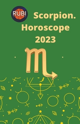 Scorpion Horoscope 2023 by Astrologa, Rubi