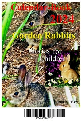 Calendar-Book 2024. Garden Rabbits. Stories for Children by Pankey, Elena