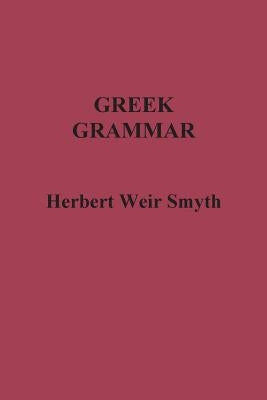 Greek Grammar by Smyth, Herbert Weir