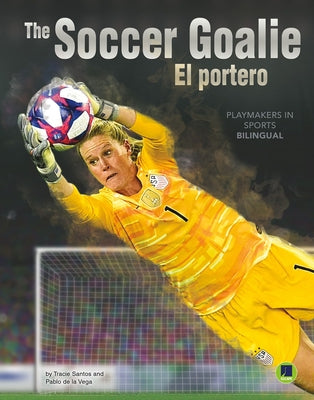 The Soccer Goalie: El Portero by Capitano, Madison