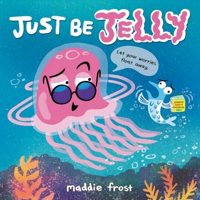 Just Be Jelly by Frost, Maddie